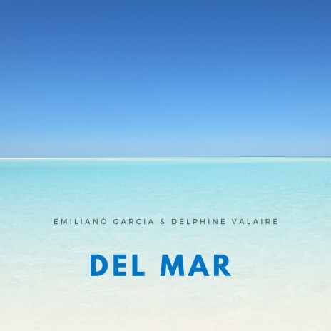 Del Mar ft. Delphine Valaire | Boomplay Music