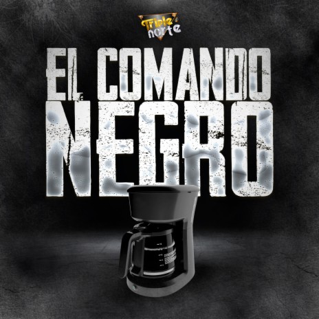 El Comando Negro | Boomplay Music