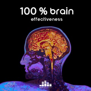 100 % Brain Effectiveness: Calming Music for Mind Power & Better Concentration, Unlock Your Creativity, Attitudes for Success, Brain Stimulation