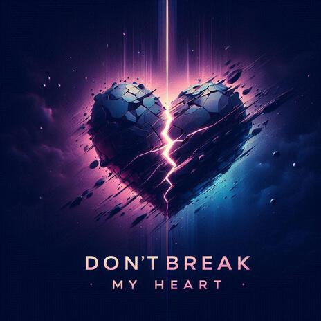 Don't Play With My Heart | Boomplay Music