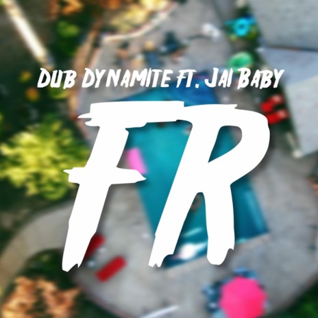 FR ft. Jai Baby