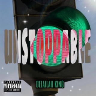 UNSTOPPABLE ft. Grand Hustle lyrics | Boomplay Music