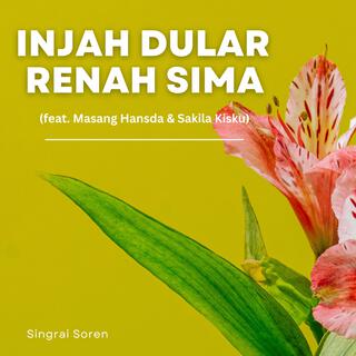 Injah Dular Renah Sima