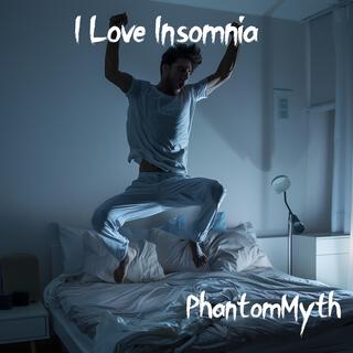 I Love Insomnia