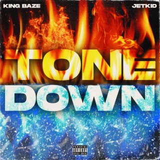 Tone Down ft. Kingbaze lyrics | Boomplay Music