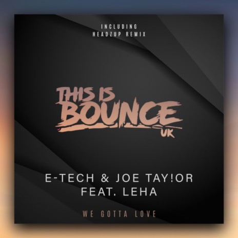 We Gotta Love (Radio Edit) ft. JoE TaY!oR & Leha | Boomplay Music