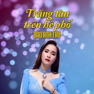 Trăng Tàn Trên Hè Phố - Đào Anh Thư