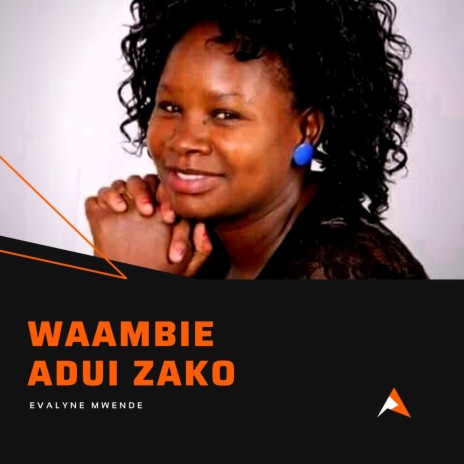 Waambie Adui Zako | Boomplay Music