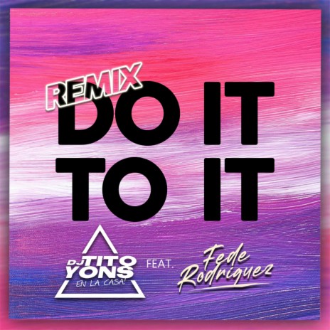 Do It To it ft. Fede Rodriguez