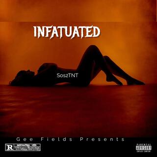 INFATUATED