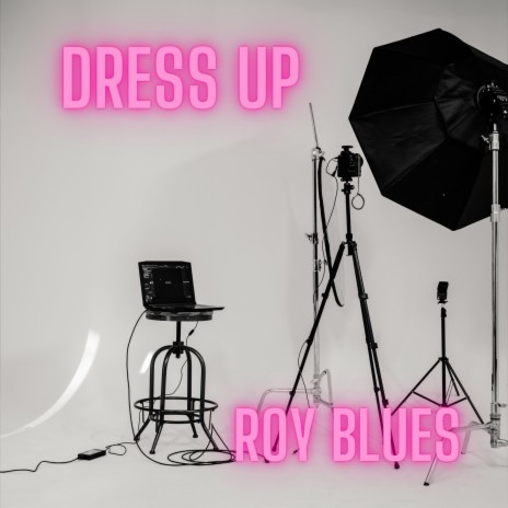 Dress Up | Boomplay Music