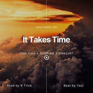 It Takes Time