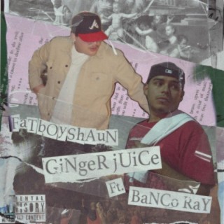 Ginger Juice (feat. Banco Ray)