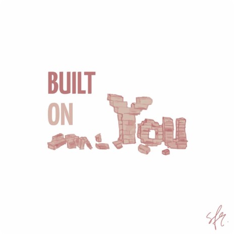 Built on You (feat. Adam Bannister)