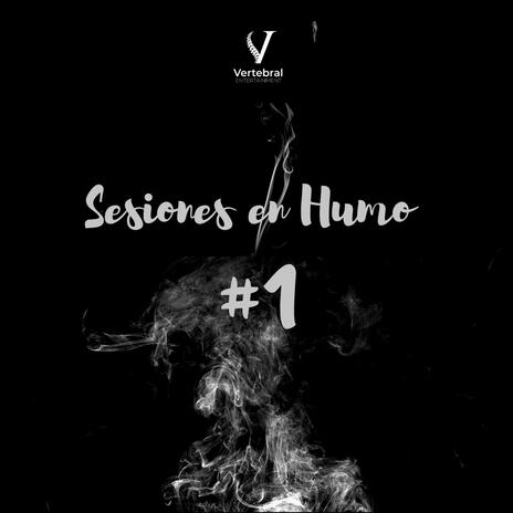 Sesiones en humo #1 ft. Norzone & Vertebral Ent | Boomplay Music