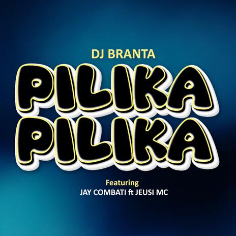 PILIKA PILIKA (feat. JAY COMBATI & JEUSI MC) | Boomplay Music