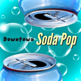 Downtown Soda Pop