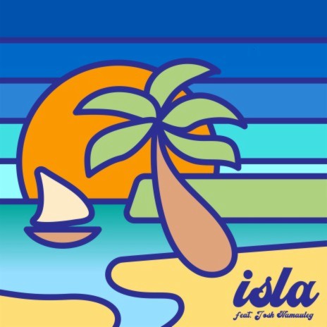 Isla ft. Josh Namauleg | Boomplay Music