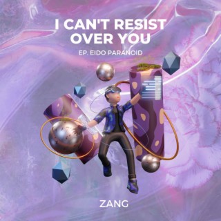 I can't resist over you lyrics | Boomplay Music