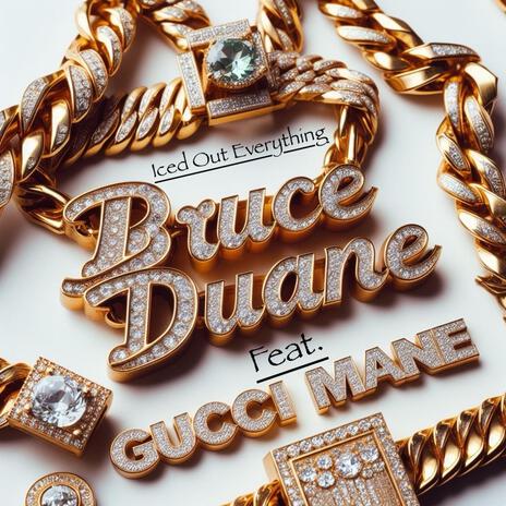 Iced Out Everything ft. Gucci Mane | Boomplay Music