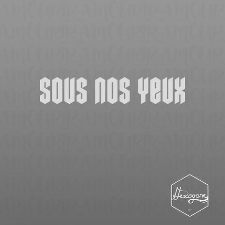 Sous nos yeux | Boomplay Music
