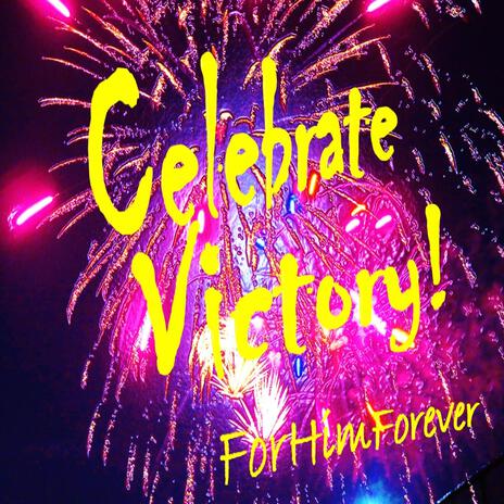 Celebrate Victory | Boomplay Music