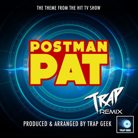 Postman Pat Main Theme (From Postman Pat) (Trap Version) | Boomplay Music