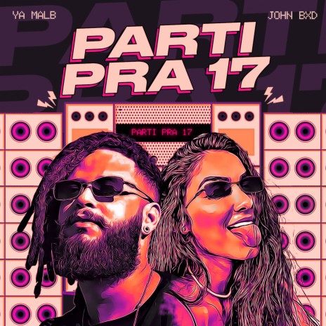 Parti Pra 17 ft. John Bxd | Boomplay Music