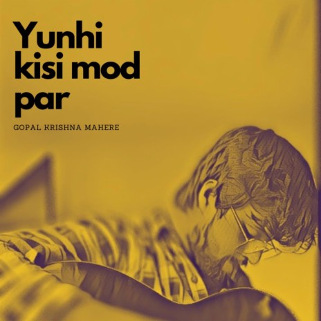 Yunhi kisi mod par | Boomplay Music