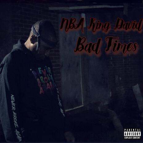 Bad Times | Boomplay Music