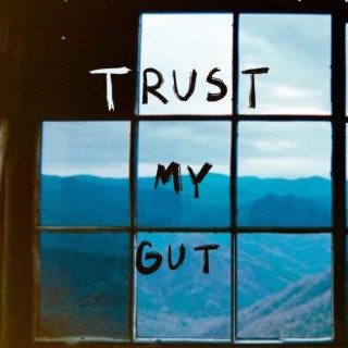 Trust My Gut lyrics | Boomplay Music