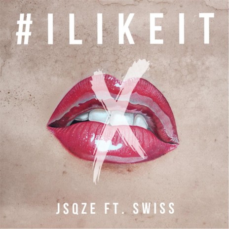 I Like It (feat. Swiss) | Boomplay Music