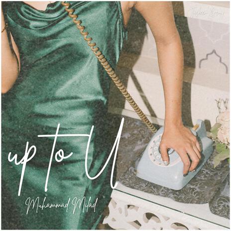 Up To U | Boomplay Music