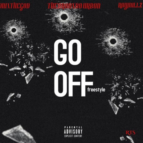 Go off freestyle (feat. Raymillz & The bronx bourbon)