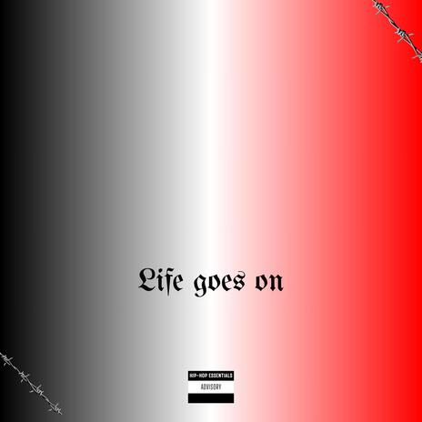 Life goes on | Boomplay Music