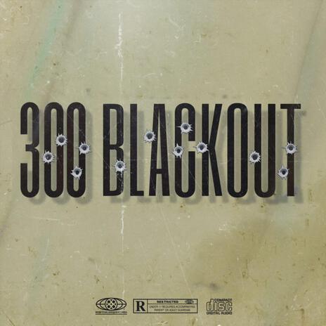 300 Blackout | Boomplay Music