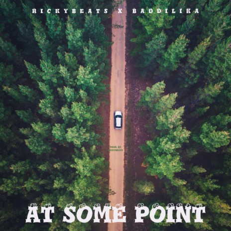 At Some Point ft. Baddilika | Boomplay Music