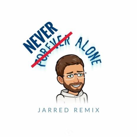 Never Alone (Jarred Remix) ft. Jarrell | Boomplay Music