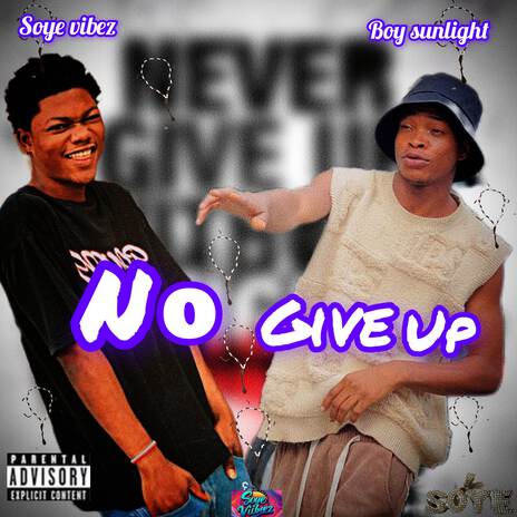 No give up ft. Boy Sunlight | Boomplay Music