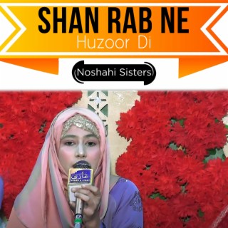 Shan Rab Ne Huzoor Di