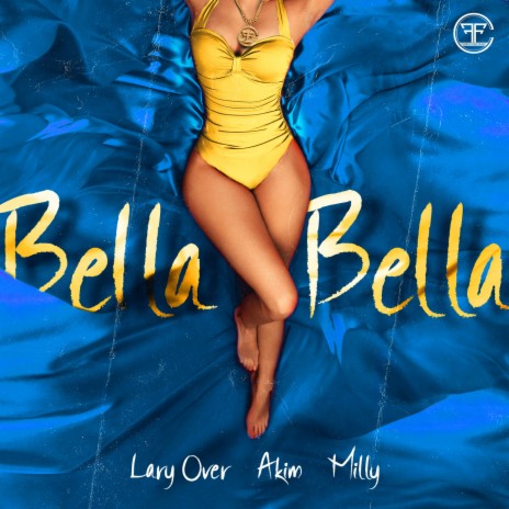 Bella Bella ft. Milly & Lary Over | Boomplay Music