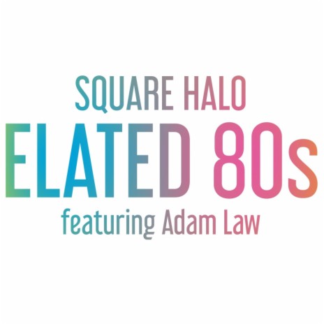 Elated 80s ft. Adam Law | Boomplay Music