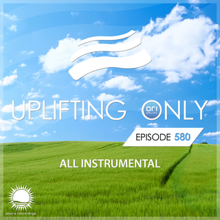 Uplifting Only 580: No-Talking DJ Mix (All Instrumental) (March 2024) [FULL]