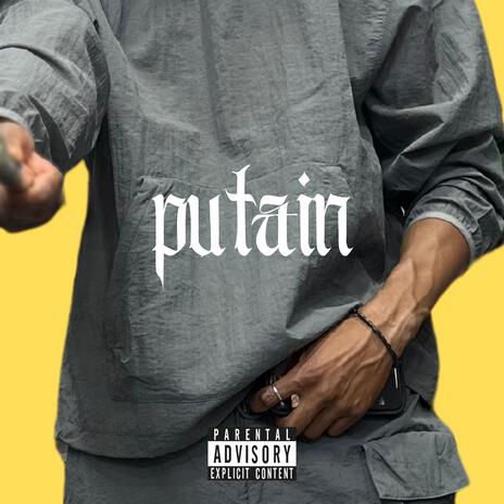 PUTAIN | Boomplay Music