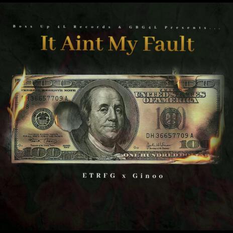 It Aint My Fault ft. Ginoo | Boomplay Music