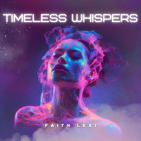 Timeless Whispers | Boomplay Music