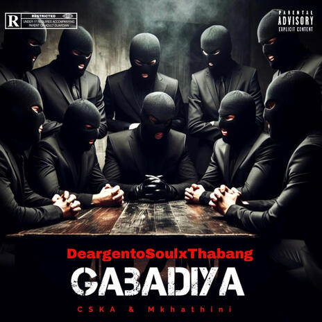 Gabadiya ft. CSKA, Mkhathini & DeargentoSoul | Boomplay Music