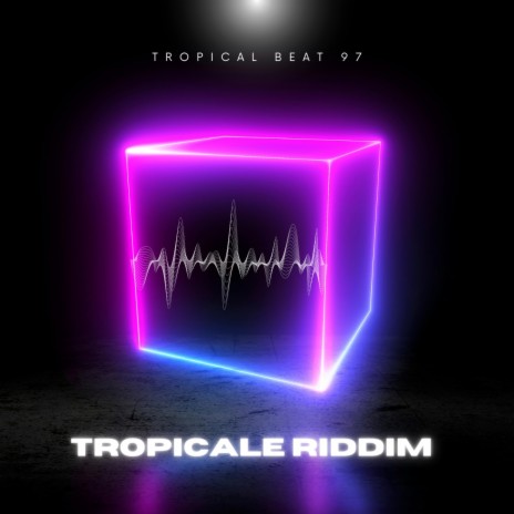 Tropicale riddim | Boomplay Music