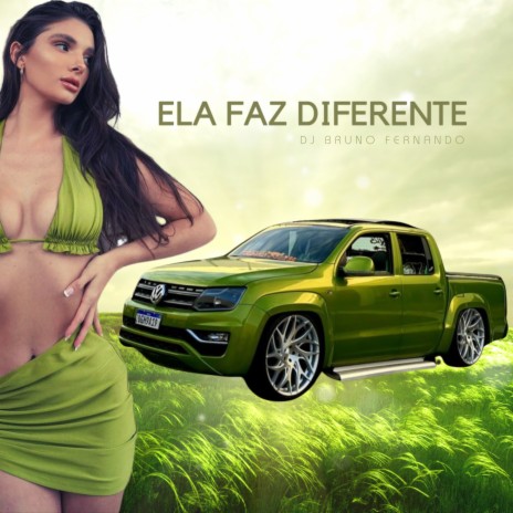 Ela Faz Diferente ft. DJ Bruno Beat | Boomplay Music