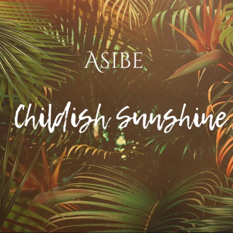 Childish Sunshine | Boomplay Music